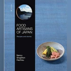 Food Artisans of Japan: Recipes and stories